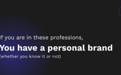 If you are in these professions, you have a personal brand (whether you know it or not)