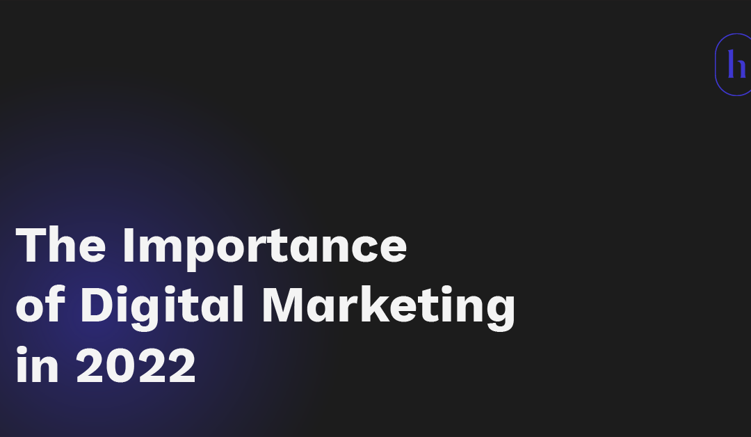 The importance of digital marketing