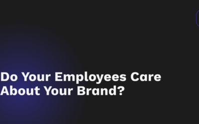Do your employees care about your brand?
